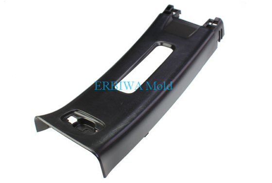 Car Decorated Parts Plastic Auto Parts Mould B Pillar With IATF 16949 Certificated